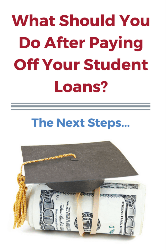 Paid Off Your Student Loans - Now What? A Step-By-Step Plan