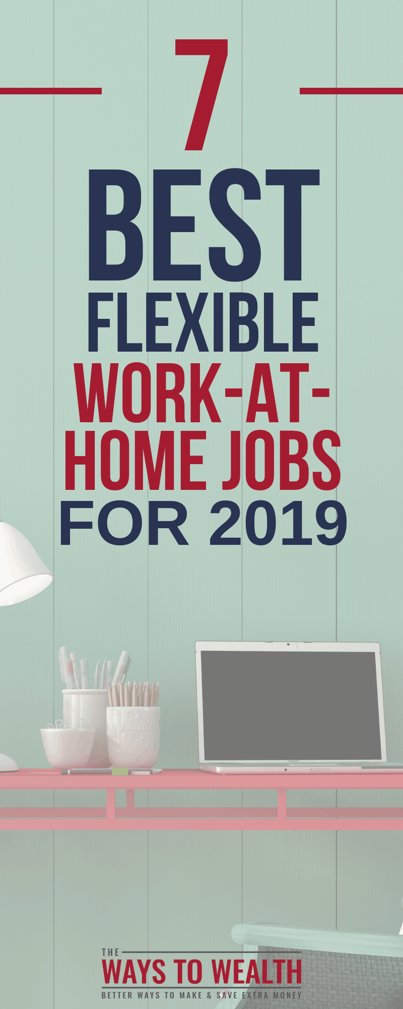 7 Best Flexible Work From Home Jobs (Part & FullTime)