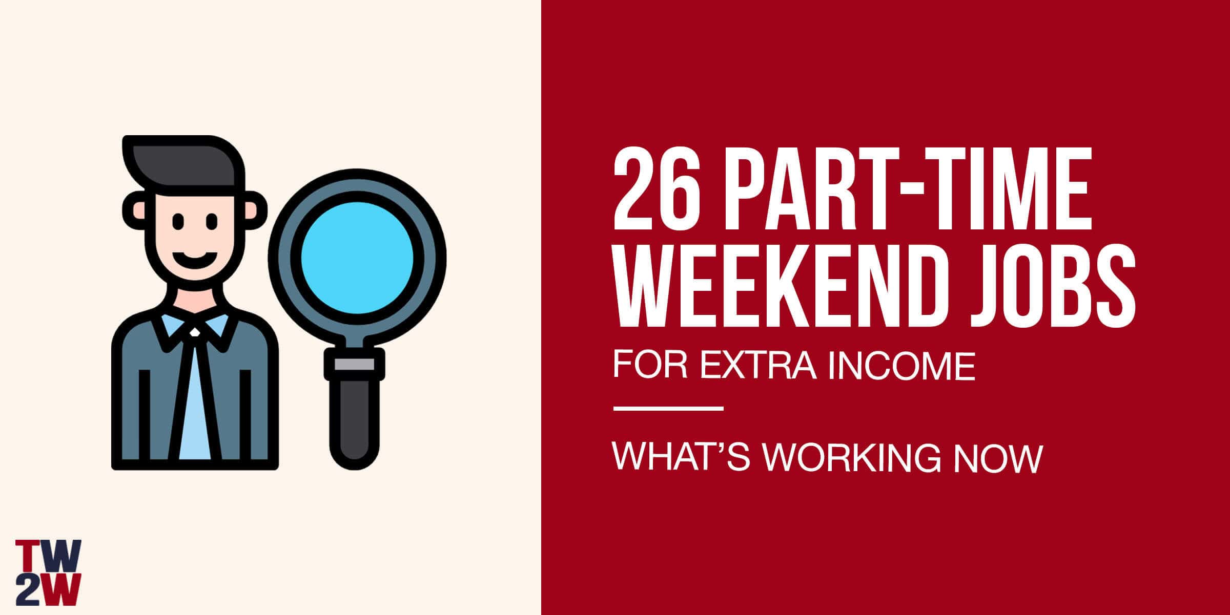 29 Part-Time Weekend Jobs Pay Well [Hiring